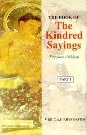 The Book of the Kindred Sayings (Samyutta-Nikaya) or Grouped Suttas; 5 Volumes / Rhys Davids, C.A.F. & Woodward, F.L. (Trs. & Eds.)