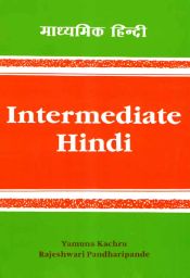 Intermediate Hindi (2 Parts in One) / Kachru, Yamuna & Pandharipande, Rajeshwari 