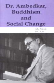 Dr. Ambedkar, Buddhism and Social Change / Narain, A.K. & Ahir, D.C. 