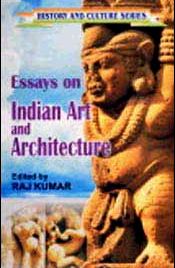 Essays on Indian Art and Architecture / Kumar, Raj (Ed.)