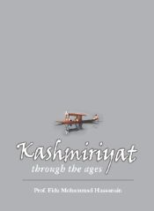Kashmiriyat: through the Ages / Hussain, Fida Mohammad (Prof.)