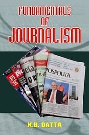 Fundamentals of Journalism / Datta, K.B. (Ed.)