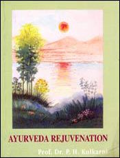 Ayurveda Rejuvenation / Kulkarni, P.H. (Dr.)