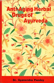 Anti-Aging Herbal Drugs of Ayurveda / Pandey, Gyanendra 