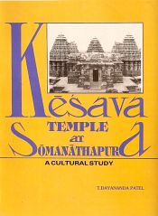 Kesava Temples at Somanathapura: A Cultural Study / Patel, T. Dayananda 