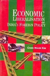 Economic Liberalisation and India's Foreign Policy / Kin, Chin Wohn 