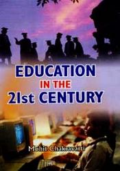 Education in the Twenty First Century / Chakravarti, M. 