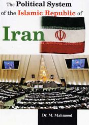 The Political System of the Islamic Republic of Iran / Mahmood, M. (Dr.)