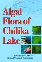 Algal Flora of Chilika Lake / Rath, Jnanendra & Adhikary, Siba Prasad 