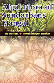 Algal Flora of Sundarbans Mangal / Sen, Neera & Naskar, Kumudranjan 