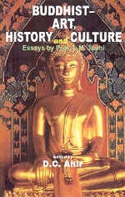 Buddhist-Art, History and Culture: Essays by Prof L M Joshi / Ahir, D.C. (Ed.)