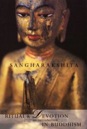 Ritual and Devotion in Buddhism: An Introduction / Sangharakshita 