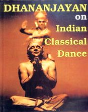 Dhananjayan on Indian Classical Dance / Dhananjayan, V.P. 