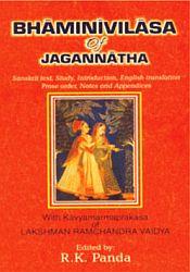 Bhaminivilasa of Jagannatha: With Kavyamarmaprakasa of Lakshman Ramchandra Vaidya (Sanskrit text, Study, Introduction, English translation, Prose order, Notes and Appendices) / Panda, R.K. (Ed.)