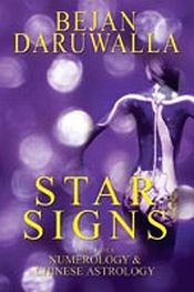 Star Signs includes Numerology and Chinese Astrology / Daruwalla, Bejan 