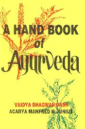 A Hand Book of Ayurveda / Dash, Vaidya Bhagwan & Junius, Acarya Manfred M. 