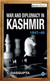 War and Diplomacy in Kashmir, 1947-48 / Dasgupta, C. 