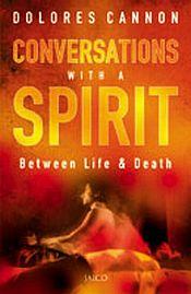 Conversations with a Spirit between Life and Death / Cannon, Dolores 