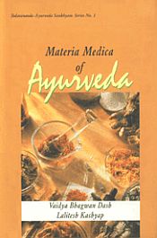 Materia Medica of Ayurveda: Based on Ayurveda Saukhyam of Todarananda / Dash, Vaidya Bhagwan & Kashyap, Vaidya Lalitesh 
