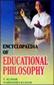 Encyclopaedia of Educational Philosophy; 5 Volumes / Kumar, S. & Kumar, Narendra (Eds.)
