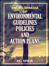Encyclopaedia of Environmental Guidelines, Policies and Actional Plans; 12 Volumes / Sinha, P.C. (Ed.)