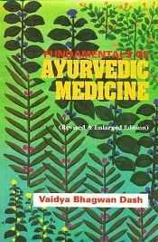 Fundamentals of Ayurvedic Medicine / Dash, Vaidya Bhagwan 