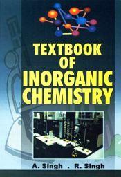 Textbook of Inorganic Chemistry; 2 Volumes / Singh, A. & Singh, R. 
