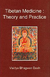 Tibetan Medicine: Theory and Practice / Dash, Vaidya Bhagwan 