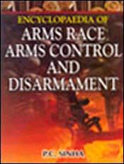 Encyclopaedia of Arms Race, Arms Control and Disarmament; 12 Volumes / Sinha, P.C. (Ed.)