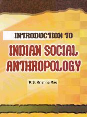 Introduction to Indian Social Anthropology / Rao, K.S. Krishna 