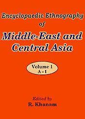 Encyclopaedic Ethnography of Middle-East and Central Asia; 3 Volumes / Khanam, R. (Ed.)