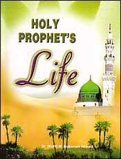 Holy Prophet's Life / Ahmed, M. Mukarram (Mufti) (Ed.)