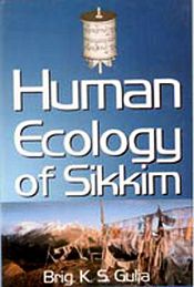Human Ecology of Sikkim / Gulia, Brig. K.S. 