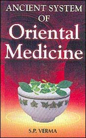 Ancient System of Oriental Medicine / Verma, S.P. (Ed.)