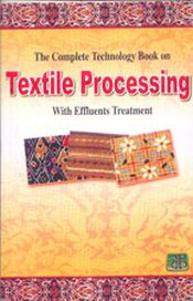 Complete Technology Book on Textile Processing with Effluents Treatment