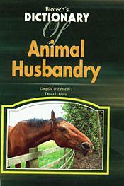 Biotech's Dictionary of Animal Husbandry / Arora, Dinesh (Ed.)