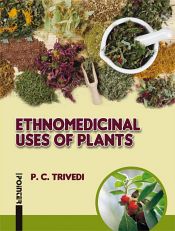 Ethnomedicinal Uses of Plants / Trivedi, P.C. (Ed.)