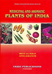 Medicinal and Aromatic Plants of India / Khanum, Atiya & Khan, Irfan Ali 