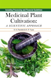 Medicinal Plant Cultivation: A Scientific Approach (Including Processing and Financial Aids) / Purohit, S.S. & Vyas, S.P. 