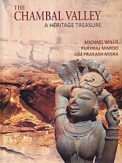The Chambal Valley: A Heritage Treasure / Willis, Michael; Maroo, Pukhraj & Misra, Om Prakash 