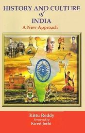 History and Culture of India: A New Approach / Reddy, Kittu (Prof.)