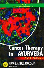 Cancer Therapy in Ayurveda (A Research Publication) / Devaraj, T.L. (Prof.) (Dr.)