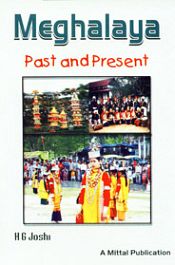 Meghalaya: Past and Present / Joshi, H.G. 