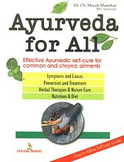 Ayurveda for All: Affective Ayurvedic Self-Cure for Common and Chronic Ailments / Manohar, Ch. Murali (Dr.)