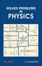 Solved Problems in Physics; 2 Volumes / Srivastava, S.L. 