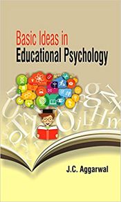 Basic Ideas in Educational Psychology / Aggarwal, J.C. 