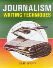 Journalism: Writing Techniques / Syed, M.H. 