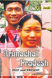Arunachal Pradesh: Past and Present / Joshi, H.G. 