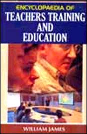 Encyclopaedia of Teachers Training and Education; 4 Volumes / James, William (Ed.)
