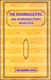 The Dharmasastra: An Introductory Analysis / Swain, Brajakishore 